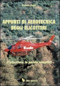Appunti di aerotecnica degli elicotteri. L'elicottero in parole semplice - Stefano Boggi - copertina