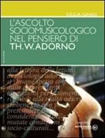 L' ascolto sociomusicologico nel pensiero di Th. W. Adorno