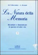 La natura della memoria. Ricordare e dimenticare in questa ed altre vite