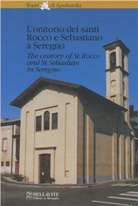 L'Oratorio dei Santi Rocco e Sebastiano a Seregno. Ediz. italiana e inglese - Sergio Gatti - copertina