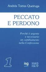 Peccato e perdono. Perché è urgente e necessario un cambiamento nella confessione