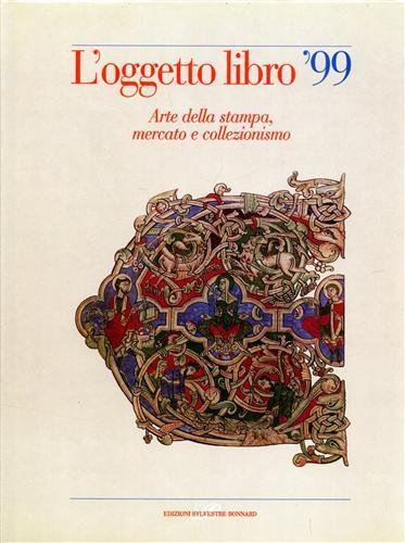 L' oggetto libro '99. Arte della stampa, mercato e collezionismo - 2