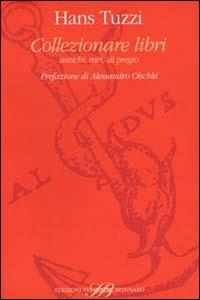 Collezionare libri antichi, rari, di pregio - Hans Tuzzi - copertina