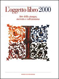 L' oggetto libro 2000. Arte della stampa, mercato e collezionismo - 2