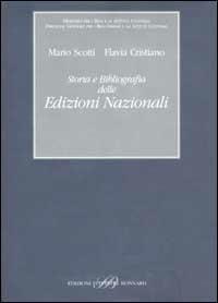 Storia e Bibliografia delle Edizioni Nazionali - Mario Scotti,Flavia Cristiano - copertina