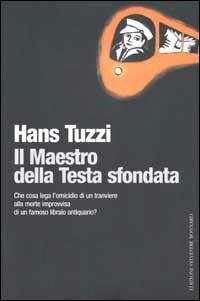 Il Maestro della Testa sfondata - Hans Tuzzi - copertina
