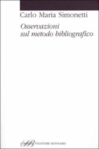 Osservazioni sul metodo bibliografico - Carlo M. Simonetti - 2