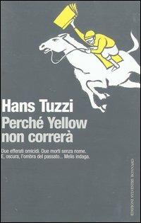 Perché Yellow non correrà - Hans Tuzzi - copertina