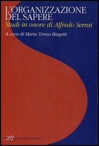 L' organizzazione del sapere. Studi in onore di Alfredo Serrai - copertina