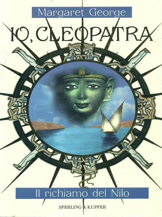 Io, Cleopatra. Il richiamo del Nilo - Margaret George - 3