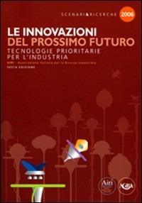 Le innovazioni del prossimo futuro: tecnologie prioritarie per l'industria - copertina