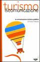 Turismo & comunicazione. La comunicazione turistica pubblica - Franco Paloscia - copertina