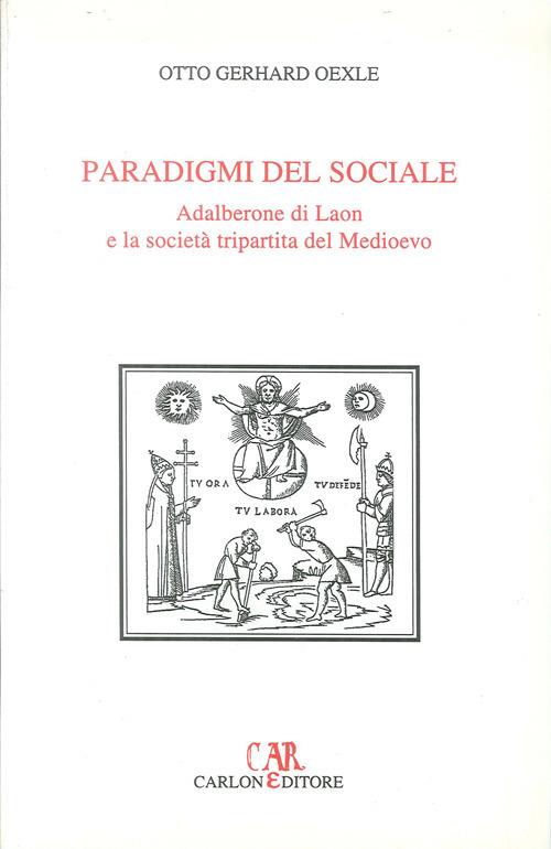 Paradigmi del sociale. Adalberone di Laon e la società tripartita del Medioevo - Otto G. Oexle - copertina