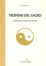 Tropismi del sacro. Introduzione allo studio delle religioni