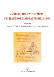 Manoscritti scientifici miniati fra tradizione classica e modelli arabi. Ediz. illustrata