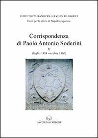 Corrispondenza di Paolo Antonio Soderini. Vol. 5: Luglio 1489-ottobre 1490 - copertina