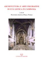 Architettura e arti figurative di età gotica in Campania