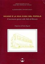 Vaiano e la sua Casa del popolo. Il movimento operaio nella valle del Bisenzio