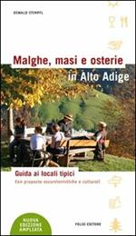 Malghe, masi e osterie in Alto Adige. Una guida all'ospitalità rurale. Con proposte di escursioni e altre curiosità