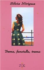 Trema, fanciulla, trema