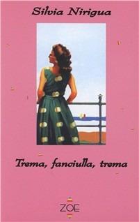 Trema, fanciulla, trema - Silvia Nirigua - copertina