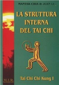 La struttura interna del Tai Chi. Vol. 1: Tai Chi Chi Kung. - Mantak Chia,Li Juan - copertina