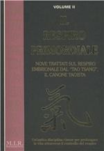 Il respiro primordiale. Vol. 2: Nove trattati sul respiro embrionale dal tao tsang, il canone taoista.