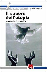 Il sapore dell'utopia. La comunità di Sant'Egidio - Angelo Montonati - copertina
