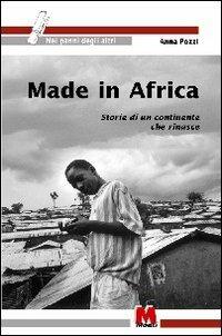 Made in Africa. Storie di un continente che rinasce - Anna Pozzi - copertina