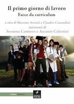 Il primo giorno di lavoro. Facce da curriculum