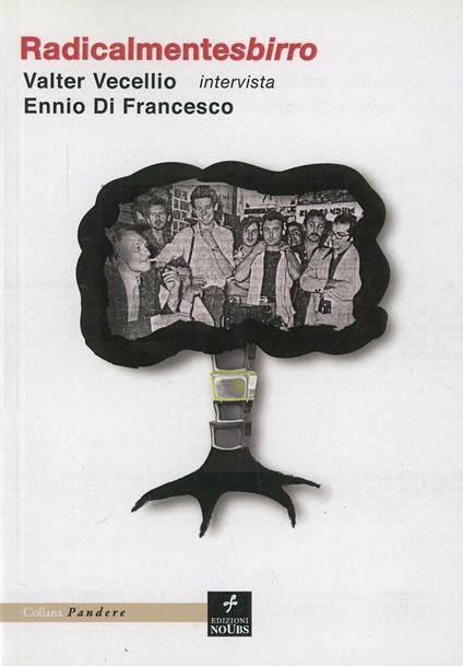 Radicalmentesbirro - Valter Vecellio,Ennio Di Francesco - copertina