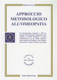 Approccio metodologico all'omeopatia. Un farmacologo risponde a 450 domande sull'omeopatia - Roberto Gava - copertina