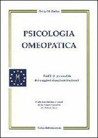 Psicologia omeopatica. Profili e personalità dei maggiori rimedi costituzionali - Philip M. Bailey - copertina
