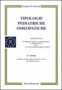 Tipologie pediatriche omeopatiche. Vol. 5 - Douglas M. Borland - copertina