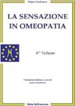 La sensazione in omeopatia. Vol. 6