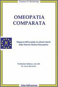 Omeopatia comparata. Diagnosi differenziale tra alcuni rimedi della materia medica omeopatica - Gustavo E. Krichesky - copertina