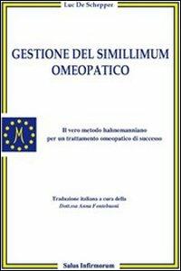 Gestione del simillimum omeopatico. Il vero metodo hahnemanniano per un trattamento omeopatico di successo - Luc De Schepper - copertina