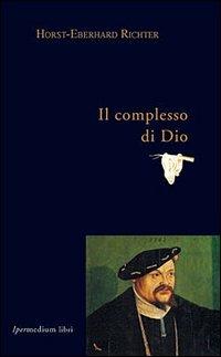 Il complesso di Dio - Horst-Eberhard Richter - copertina