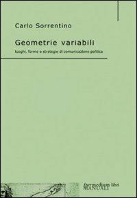 Geometrie variabili. Luoghi, forme e strategie di comunicazione politica - Carlo Sorrentino - 3