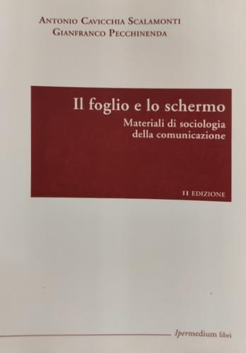Il foglio e lo schermo - Antonio Cavicchia Scalamonti,Gianfranco Pecchinenda - copertina