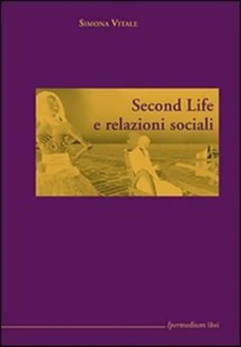 Second Life e relazioni sociali - Simona Vitale - copertina