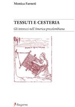 Tessuti e cesteria. Gli intrecci nell'America precolombiana