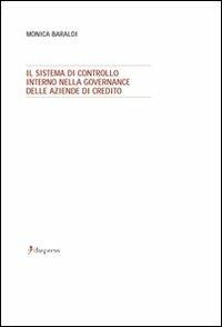 Il sistema di controllo interno nella governance delle aziende di credito - Monica Baraldi - copertina