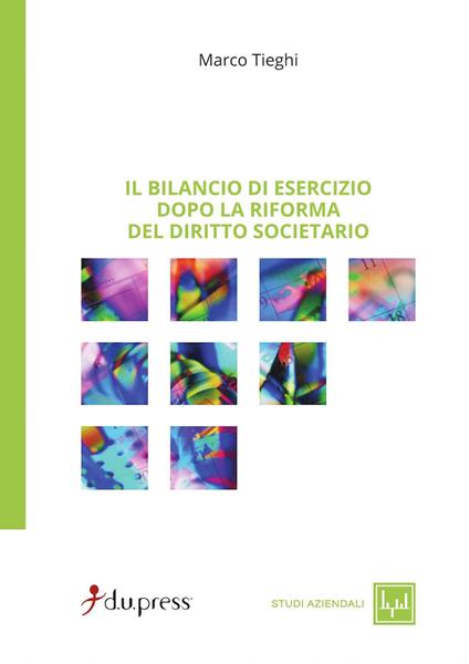 Il bilancio d'esercizio dopo la riforma del diritto societario - Marco Tieghi - copertina