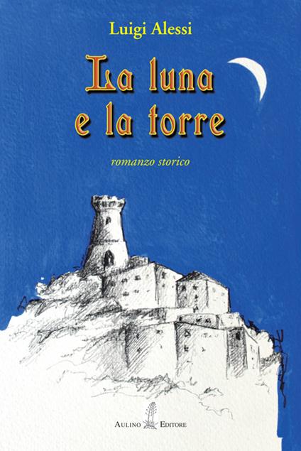 La luna e la torre - Luigi Alessi - copertina