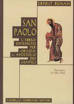 San Paolo. L'ebreo divenuto per grazia l'apostolo dei gentili