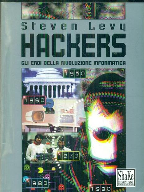 Hackers. Gli eroi della rivoluzione informatica - Steven Levy - 4