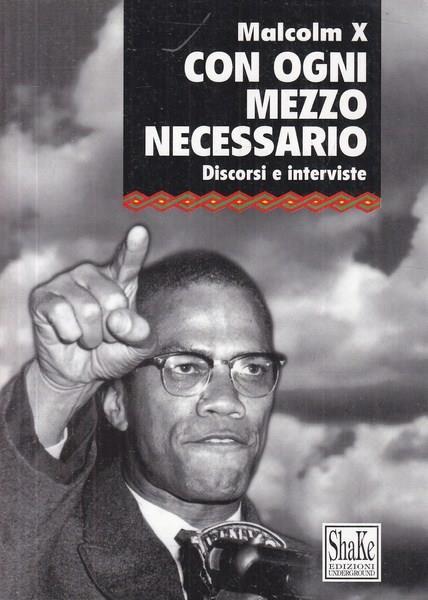 Con ogni mezzo necessario - Malcolm X,Ferruccio Gambino - 3