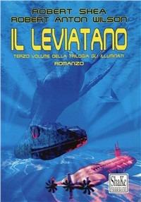 Il Leviatano. Gli Illuminati. Vol. 3 - Robert A. Wilson,Robert Shea - copertina