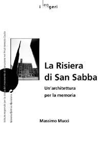 La risiera di San Sabba. Un'architettura per la memoria - Massimo Mucci - copertina